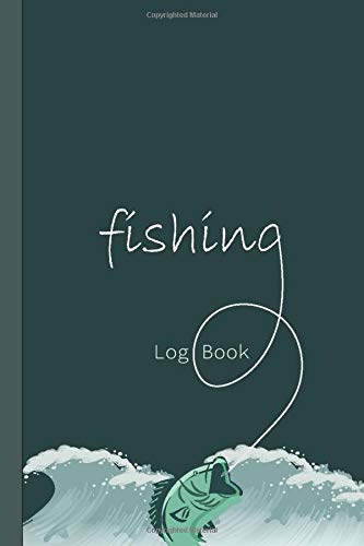 Fishing log book: Fisherman's Journal to Record Fishing Trip experiences Perfect Gift for a fisherman Accesory for the Tackle Box 130 pages ( 6x9 inches )