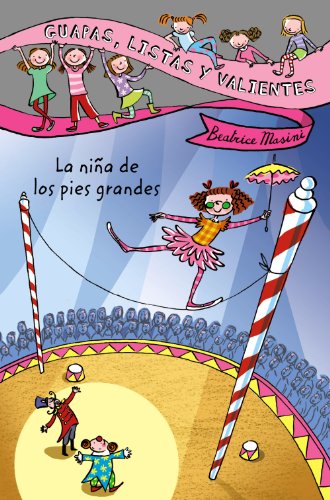 Guapas, listas y valientes. La niña de los pies grandes (LITERATURA INFANTIL (6-11 años) - Guapas, listas y valientes)