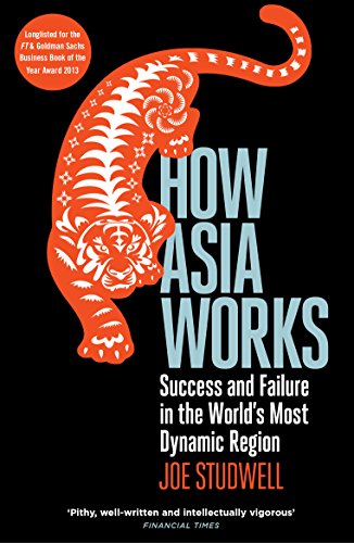 How Asia Works: Success and Failure in the World's Most Dynamic Region