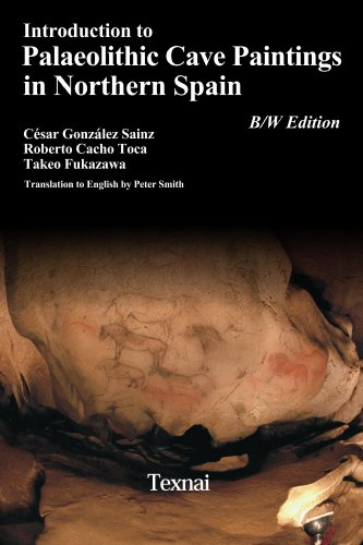 Introduction to Plaeolithic Cave Paintings in Northern Spain B/W Edition (Palaeolithic Cave Arts in Northern Spain nº 1)