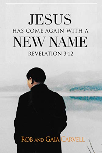 Jesus has come again with a new name: Revelations 3:12 (Gospel Family Trilogy Book 2) (English Edition)