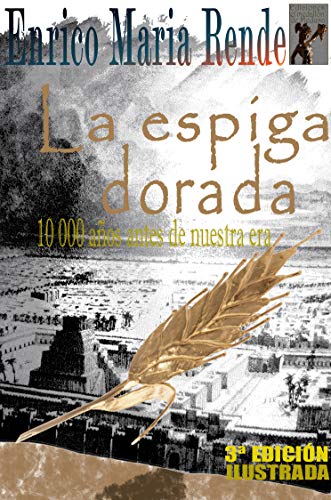 La espiga dorada: 10 000 años antes de nuestra era