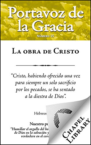 La obra de Cristo (Portavoz de la Gracia nº 15)