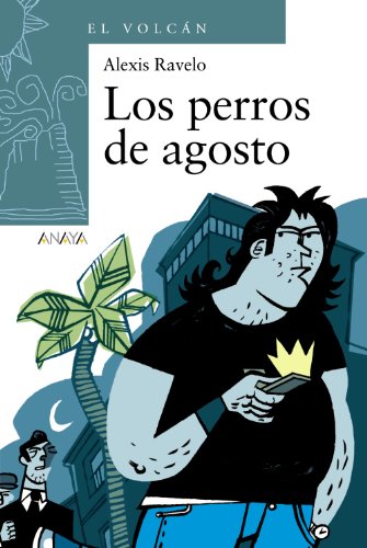 Los perros de agosto (LITERATURA INFANTIL (6-11 años) - El Volcán (Canarias))