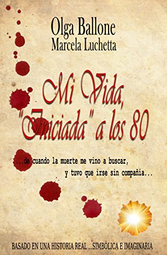 Mi Vida, “Iniciada” a los 80: De cuando la muerte me vino a buscar, y tuvo que irse sin compañía