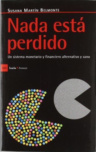 Nada está perdido: Un sistema monetario y financiero alternativo y sano (Anytrazyt)