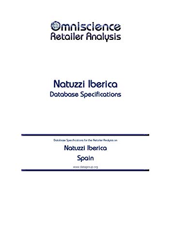 Natuzzi Iberica - Spain: Retailer Analysis Database Specifications (Omniscience Retailer Analysis - Spain Book 69156) (English Edition)