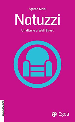 Natuzzi: Un divano a Wall Street (Monogrammi) (Italian Edition)