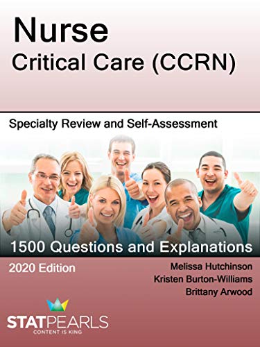 Nurse Critical Care (CCRN): Specialty Review and Self-Assessment (StatPearls Review Series Book 360) (English Edition)