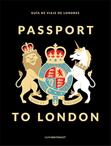 Passport to London: Guía de viaje de Londres (Superbritánico)