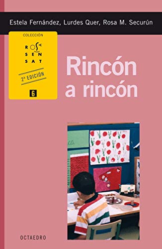 Rincón a rincón: Actividades para trabajar con niños de 3 a 8 años: 6 (Rosa Sensat)