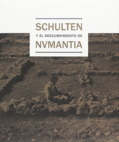 Schulten y el descubrimiento de Numancia