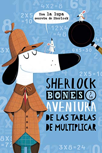 Sherlock Bones y La Aventura De Las Tablas De Multiplicar (Picarona)