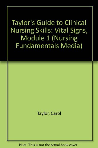 Taylor's Guide to Clinical Nursing Skills: Vital Signs, Module 1 (Nursing Fundamentals Media)