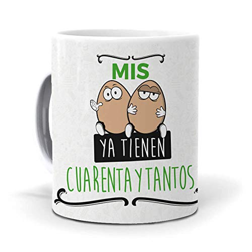 Taza Mis Huevos ya Tienen Cuarenta y tantos