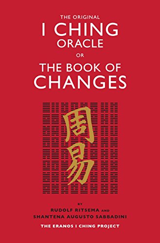 The Original I Ching Oracle or The Book of Changes: The Eranos I Ching Project (Eranos I Ching Edition)