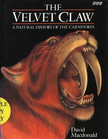 The Velvet Claw: Natural History of the Carnivores