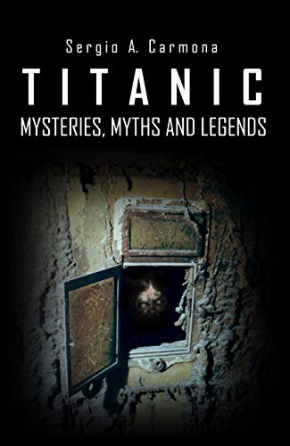 TITANIC · Mysteries, Myths and Legends (English Edition)