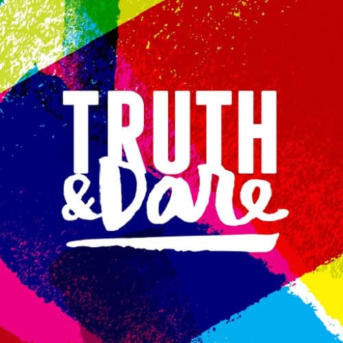 Truth and Dare