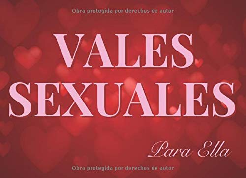 Vales Sexuales Para Ella: Talonario de 52 Vales de Sexo Para tu Novia, Esposa | San Valentin Regalo Romantico Para Mujer | Cumpleaños, Aniversario, ... | Cheques Amorosos de Sexo Caliente