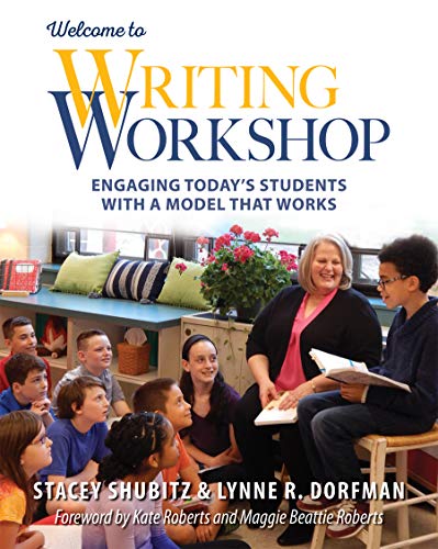 Welcome to Writing Workshop: Engaging Today’s Students with a Model That Works