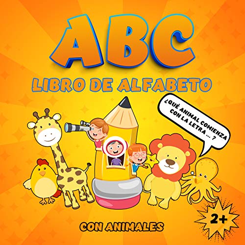 ABC libro de alfabeto con animales: ¿Qué animal comienza con la letra? Adivinanzas para aprender el alfabeto y los nombres de los animales. Libro de actividades para niños de 2 años en adelante