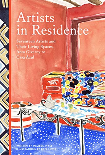 Artists in Residence: Seventeen Artists and Their Living Spaces, from Giverny to Casa Azul (English Edition)