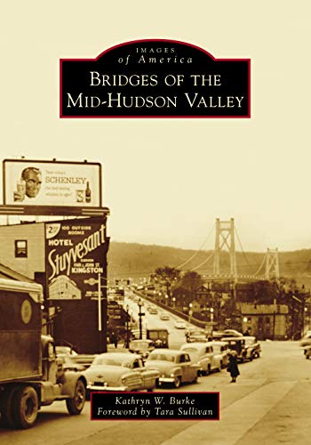 Bridges of the Mid-Hudson Valley (Images of America Series)