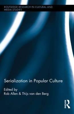 By x Serialization in Popular Culture: 62 (Routledge Research in Cultural and Media Studies) Hardcover - July 2014
