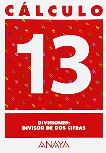 Cálculo 13. Divisiones: divisor de dos cifras - 9788466715270