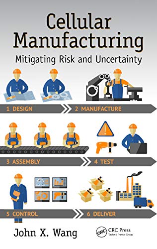 Cellular Manufacturing: Mitigating Risk and Uncertainty (Systems Innovation Book Series 31) (English Edition)