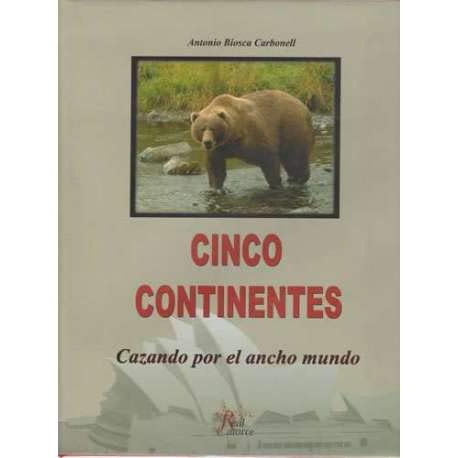 Cinco continentes : cazando por el ancho mundo