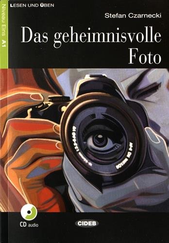 Das Geheimnisvolle Foto. Buch (+CD): Das Geheimnisvolle Foto + CD + App (Lesen und üben Niveau Eins A1)