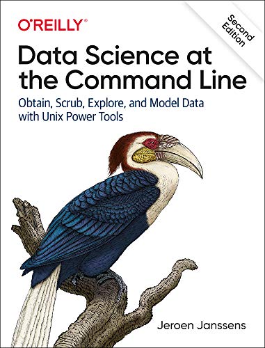 Data Science at the Command Line: Obtain, Scrub, Explore, and Model Data with Unix Power Tools