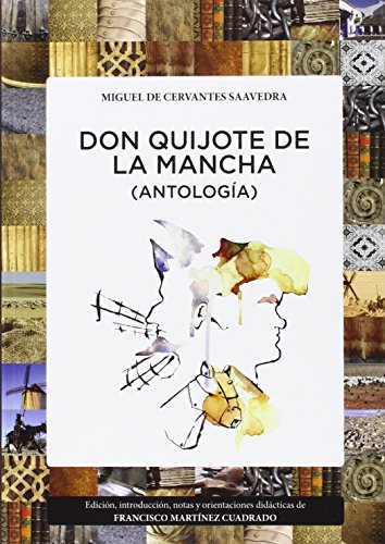 DON QUIJOTE DE LA MANCHA (ANTOLOGÍA)