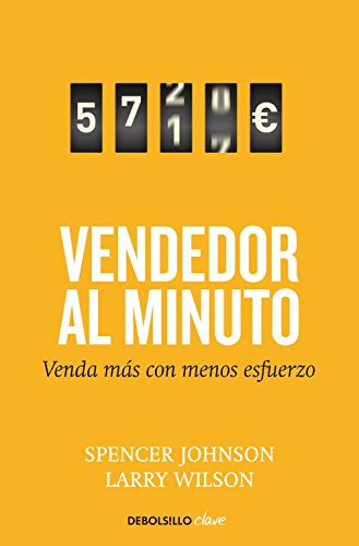 El vendedor al minuto: Venda más con menos esfuerzo (Clave)