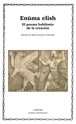 Enuma elish: El poema babilonio de la creación (Letras Universales)