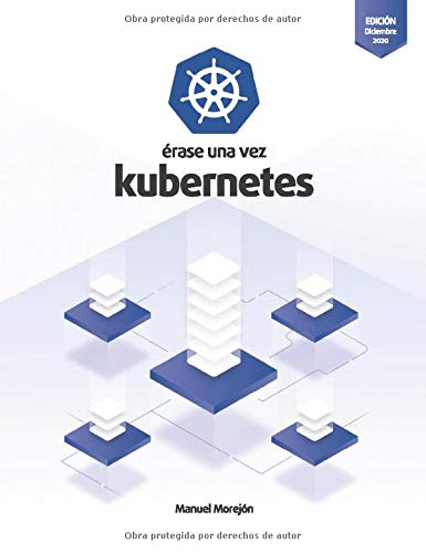 Érase una vez Kubernetes: Plataforma para gestionar Contenedores