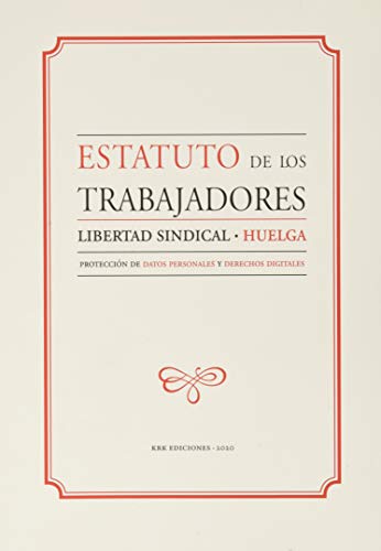 Estatuto de los trabajadores. Libertad sindical. Huelga: Protección de datos personales y derechos digitales: 100 (Laboral)