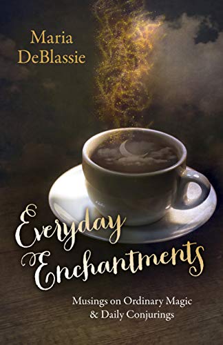 Everyday Enchantments: Musings on Ordinary Magic & Daily Conjurings (English Edition)