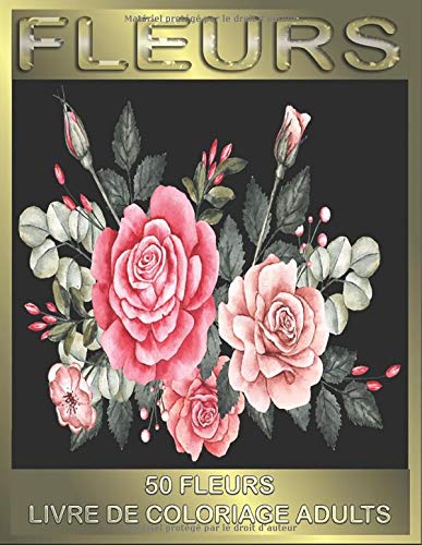 FLEURS: ? 50 fleurs livre de coloriage adults,? superbes livre coloriage adults?.