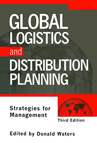 Global Logistics And Distribution Planning: Strategies for Management (English Edition)