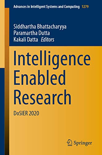 Intelligence Enabled Research: DoSIER 2020 (Advances in Intelligent Systems and Computing Book 1279) (English Edition)