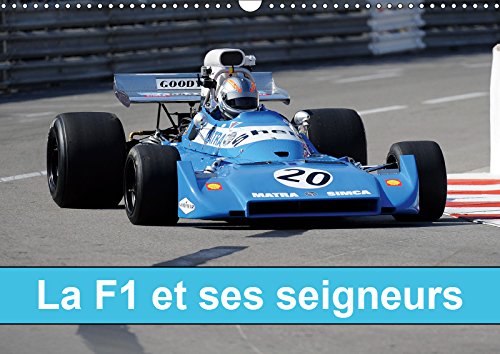 La f1 et ses seigneurs (calendrier mural 2019 din a3 horizontal) - de 1966 a 1972, la f1 et ses seig (Calvendo Art): De 1966 à 1972, la F1 et ses ... de cylindrée. (Calendrier mensuel, 14 Pages )