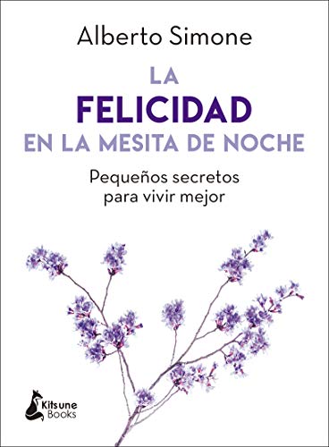 La felicidad en la mesita de noche: Pequeños secretos para vivir mejor día a día (BIENESTAR)