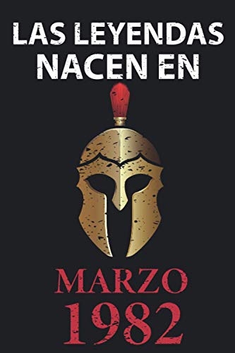 Las leyendas nacen en marzo 1982: Regalo de cumpleaños perfecto para hombre y mujer de 39 años I Cita positiva , humor I Cuaderno , diario , libro de ... I Idea original para el 39 cumpleaños