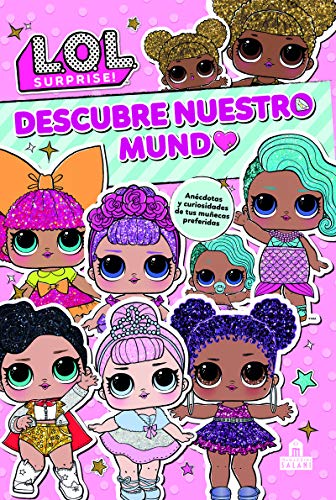 LOL Surprise. Descubre nuestro mundo (LIBROS MAGAZZINI SALANI)