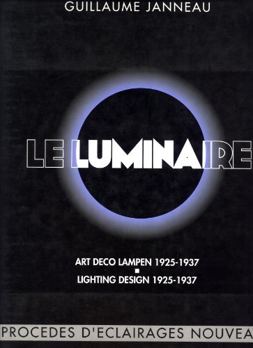 Luminaire, Le: Art Deco Lighting Design 1925-1937