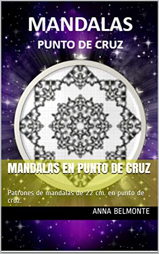 MANDALAS EN PUNTO DE CRUZ: Patrones de mandalas de 22 cm. en punto de cruz.