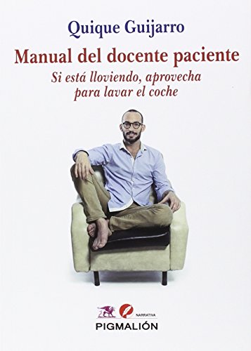 Manual del docente paciente (2ª ed.). Si está lloviendo aprovecha para lavar el